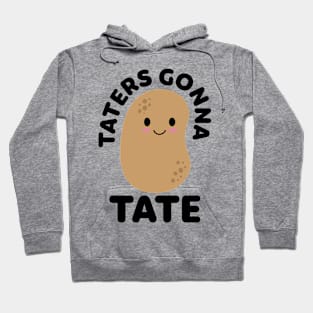 funny TOT potato quote tater gonna tate cool TOT potato Hoodie